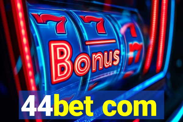 44bet com